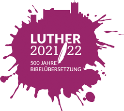 Luther 2021/22 – 500 Jahre Bibelübersetzung